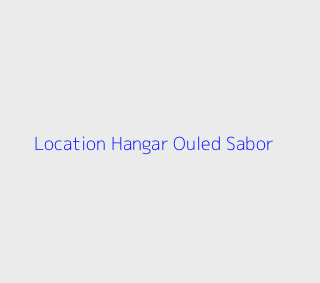 Location Hangar  Setif